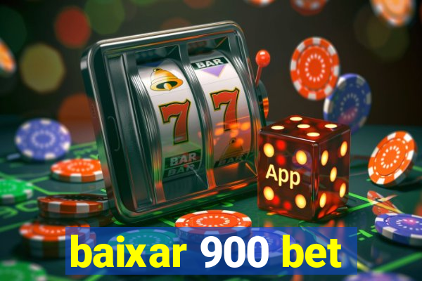 baixar 900 bet